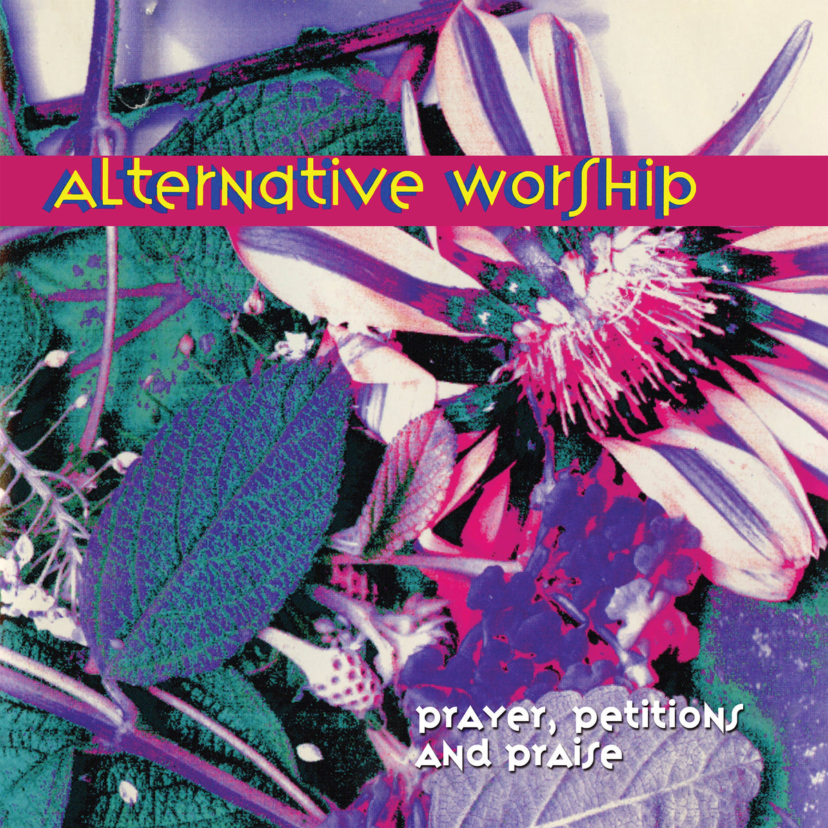 ALTERNATIVE WORSHIP - PRAYER, PETITIONS & PRAISE (*NEW-CD, 2024