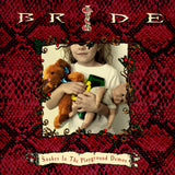 BRIDE - SNAKES IN THE PLAYGROUND DEMOS + bonus (*NEW-SLITHERING BURGUNDY VINYL, 2022, Retroactive)