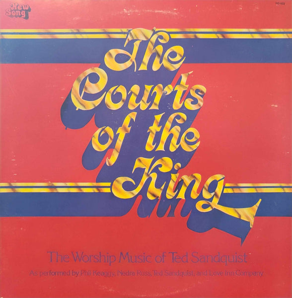 TED SANQUIST - COURTS OF THE KING (*Pre-owned NM Vinyl, 1977, New Song) w young Phil Keaggy