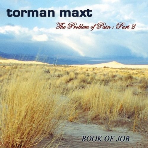Torman Maxt – The Problem Of Pain: Part 2 - Book Of Job (CD, 2010) Essential Prog Rock!