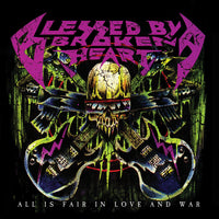 BLESSED BY A BROKEN HEART - ALL IS FAIR IN LOVE & WAR (*NEW-SLIME GREEN VINYL, 2022, Brutal Planet) Extreme Christian Metal (80's vibe) *Bumped & Bruised
