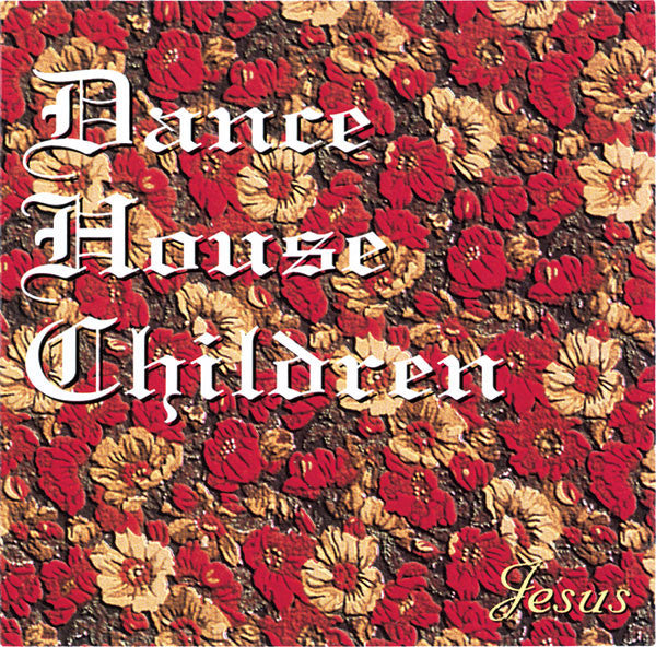 DANCE HOUSE CHILDREN - JESUS (*CD, Blonde Vinyl) Pre-Joy Electric Band
