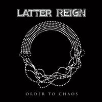 LATTER REIGN - 'ORDER TO CHAOS' (CD) 2024 Melodic Christian Metal!