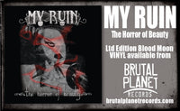 MY RUIN - THE HORROR OF BEAUTY (*NEW-BLOOD MOON RED VINYL, 2024, Brutal Planet Records) elite sludgy-gothic thrashy METAL!