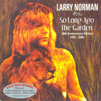 LARRY NORMAN - SO LONG AGO THE GARDEN 30th Anniversary Edition w bonus (*Pre-owned CD, 2003, Solid Rock 006)