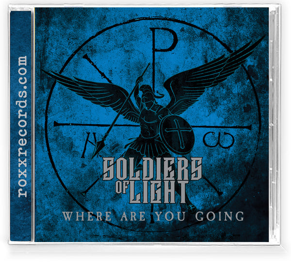 SOLDIERS OF LIGHT - WHERE ARE YOU GOING (CD, 2023, Roxx) 1st time released Classic Christian Metal!
