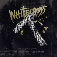 WHITECROSS - NINETEEN EIGHTY SEVEN (*CD, 2007, Retroactive) 15 Tracks Re-Recorded w "Love on the Line"