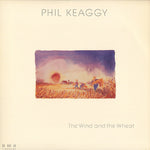 PHIL KEAGGY - THE WIND & THE WHEAT (*VG++ VINYL, 1987, Maranatha! Music) RARE!