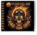 The World Will Burn - Burn Baby, Burn! (CD, Girder) w/Legendary Bride Vocalist Dale Thompson