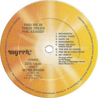 PHIL KEAGGY - FIND ME IN THE FIELDS (*MINT-VINYL, 1990, Myrrh U.K. Import) RARE!
