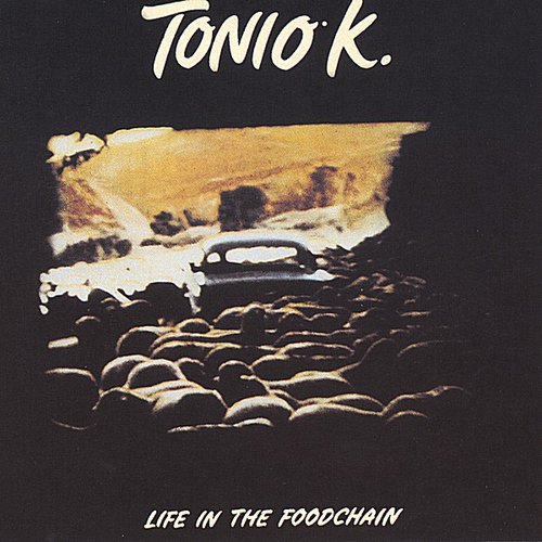 Tonio K. ‎– Life In The Foodchain (*NEW-CD, 1995, Gladfly) 80's Jesus Music Icon