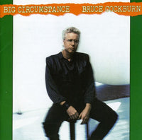 Bruce Cockburn ‎– Big Circumstance (*NEW-CD) 1989 Classic Jesus Music Remastered