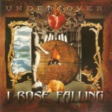 UNDERCOVER - I ROSE FALLING (*New CD. 2002, Innocent Media/Galaxy Music)