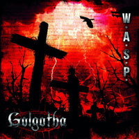 W.A.S.P. – Golgotha (*NEW-CD, 2018, Napalm Records) elite Christian rock/metal!!!