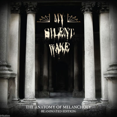 MY SILENT WAKE-THE ANATOMY OF MELANCHOLY - 2013 Digipak (Seventh Angel) (*NEW-2 CD SET, Bombworks)