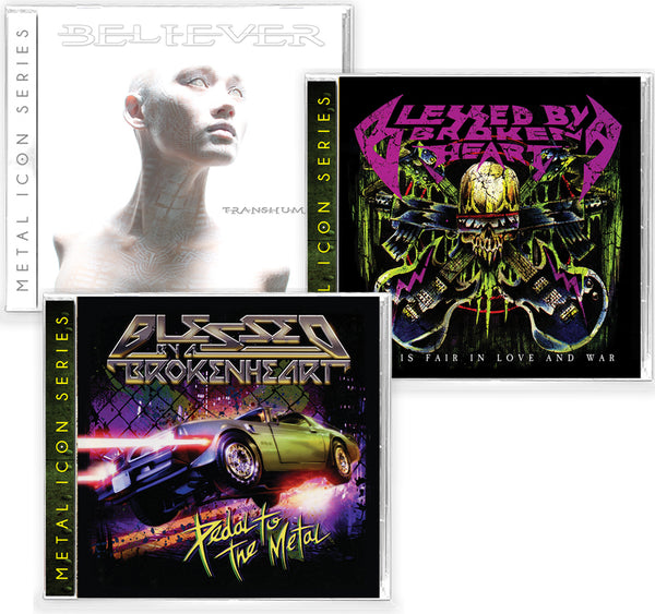 3-CD BUNDLE - BELIEVER - TRANSHUMAN + BLESSED BY A BROKEN HEART - PEDAL TO THE METAL + ALL IS FAIR