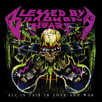 BLESSED BY A BROKEN HEART - ALL IS FAIR IN LOVE & WAR (*NEW-CD, 2022, Brutal Planet) Brutal Christian Death Metal