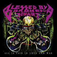 BLESSED BY A BROKEN HEART - ALL IS FAIR IN LOVE & WAR (*NEW-SLIME GREEN VINYL, 2022, Brutal Planet) Extreme Christian Metal (80's vibe)