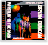 BRYAN DUNCAN - WHISTLIN' IN THE DARK (*NEW-CD, 2021, Retroactive) Remastered Sweet Comfort Band Vocalist