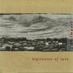 Vigilantes Of Love ‎– 'Cross the Big Pond (*NEW-CD, 1998) Rare!