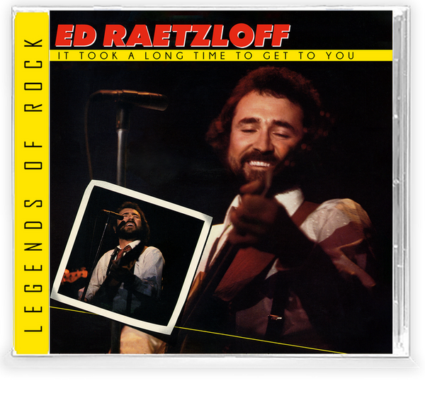ED RAETZLOFF - IT TOOK A LONG TIME TO GET TO YOU (CD) 2022 GIRDER RECORDS, LEGENDS OF ROCK