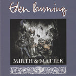 Eden Burning ‎– Mirth & Matter (*Used-CD, 1996, R.E.X.)