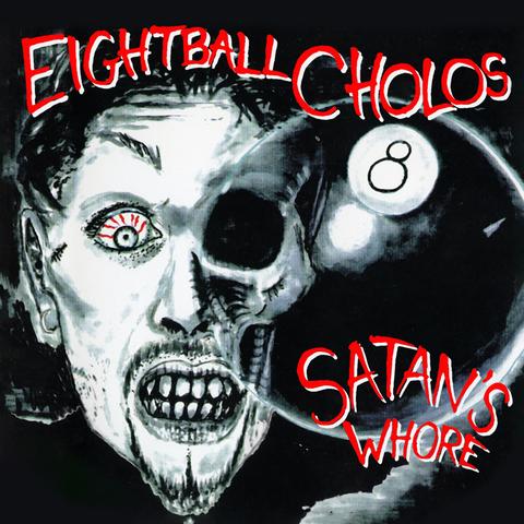 EIGHTBALL CHOLOS - SATAN'S WHORE [*NEW 2-CD Set, Roxx] 2020 REMASTER Punk and Metal with Tracy G of DIO!