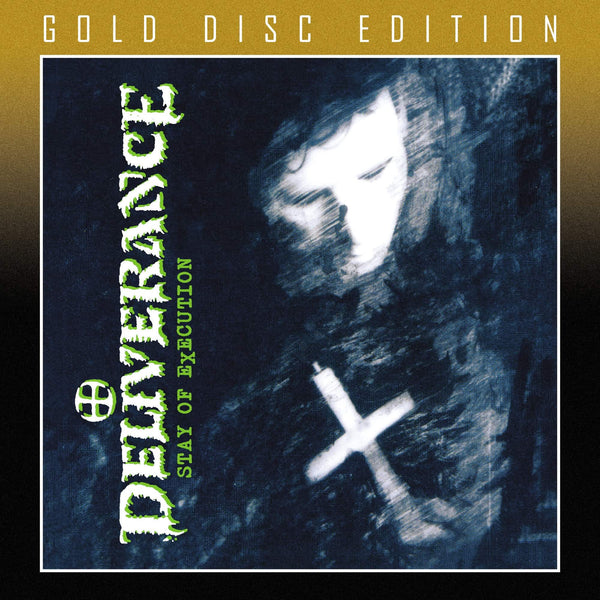 DELIVERANCE - STAY OF EXECUTION (Gold Disc Edition) (*NEW-CD, 2019, Retroactive) Remastered - Limited to 300 copies