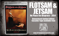 FLOTSAM & JETSAM - NO PLACE FOR DISGRACE (2014) (*NEW-CASSETTE, 2022, Brutal Planet) ***1st time on Tape!