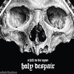 A HILL TO DIE UPON - HOLY DESPAIR (*NEW-CD, Bombworks)