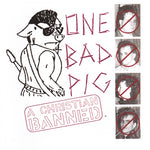 ONE BAD PIG - A CHRISTIAN BANNED - (*NEW-CD) 1986 Original Demo