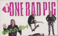 ONE BAD PIG - SMASH (*NEW-TAPE, 1989, Pure Metal Records)