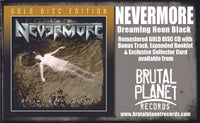BUDGET 3-GOLD DISC CD BUNDLE NEVERMORE - DREAMING NEON BLACK + ENEMIES OF REALITY + THIS GODLESS ENDEAVOR (2022, Brutal Planet)