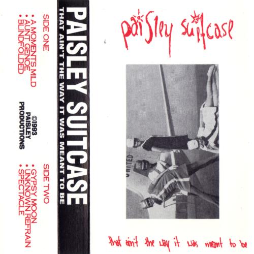 Paisley Suitcase - That Ain’t The Way It Was Meant To Be (1993 Demo Tape) Christian Alternative