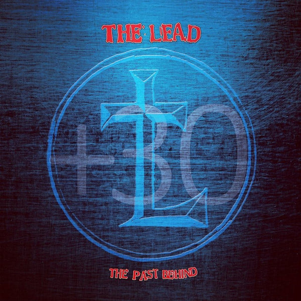 THE LEAD - THE PAST BEHIND + 30 (*NEW-CD, 2018, Roxx) 25 total tracks!