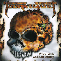 TOURNIQUET - WHERE MOTH & RUST DESTROY (Metal Blade) (*NEW-CD)