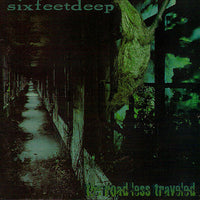 SIX FEET DEEP - THE ROAD LESS TRAVELED (*NEW-CD, 2005, Retroactive Records) remastered