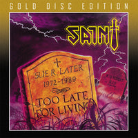 SAINT - TOO LATE FOR LIVING (*NEW-GOLD DISC EDITION CD, 2020, Retroactive)