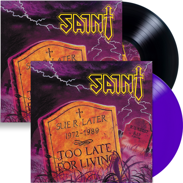 SAINT - TOO LATE FOR LIVING (*NEW-VINYL 45 rpm, 180 Gram Black or Translucent Purple, 2020, Retroactive) 100 Black / 200 Purple