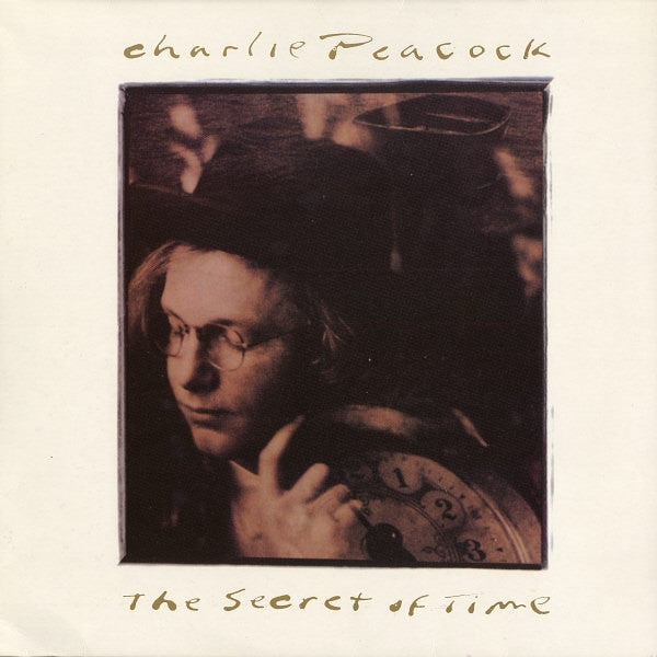 CHARLIE PEACOCK - THE SECRET OF TIME (*Used-CD, 1990, Sparrow)