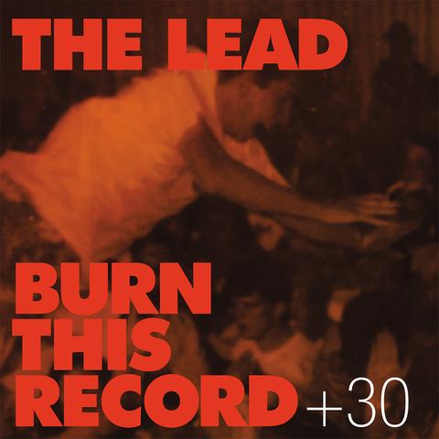 THE LEAD - BURN THIS RECORD + 30 (30TH ANNIVERSARY REMASTER + BONUS) (*NEW-CD, 2020, Roxx)