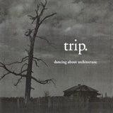 TRIP - DANCING ABOUT THE ARCHITECTURE (*Used-CD, 1996, Tripendicular Tunes) Friends with Atomic Opera