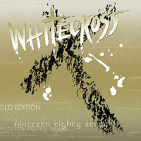 WHITECROSS - NINETEEN EIGHTY SEVEN (Gold Edition) Re-Recorded + bonus tracks CD featuring "Love On the Line"