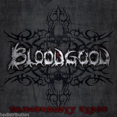 BLOODGOOD - DANGEROUSLY CLOSE (NEW-CD, 2013, B Goode Records)