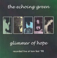ECHOING GREEN, THE - GLIMMER OF HOPE - LIVE AT TOM FEST (*NEW-CD, 1999, M8) featuring Mortal member Jyro