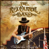 The Rex Carroll Band ‎– That Was Then, This Is Now (*NEW-CD, 2010, Retroactive) Whitecross axeman