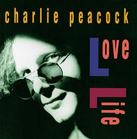 CHARLIE PEACOCK - LOVE LIFE (*Used-CD, 1991, Sparrow) Disc good/Insert damage