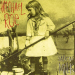 MICHAEL ROE - SAFE AS MILK (*NEW-CD, 1995, Via Records) 77's Seventy Sevens