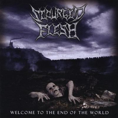 SCOURGED FLESH - WELCOME TO THE END OF THE WORLD (*NEW-CD, 2009, Soundmass)