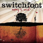 SWITCHFOOT - NOTHING IS SOUND (*NEW-CD, 2005, Sony)